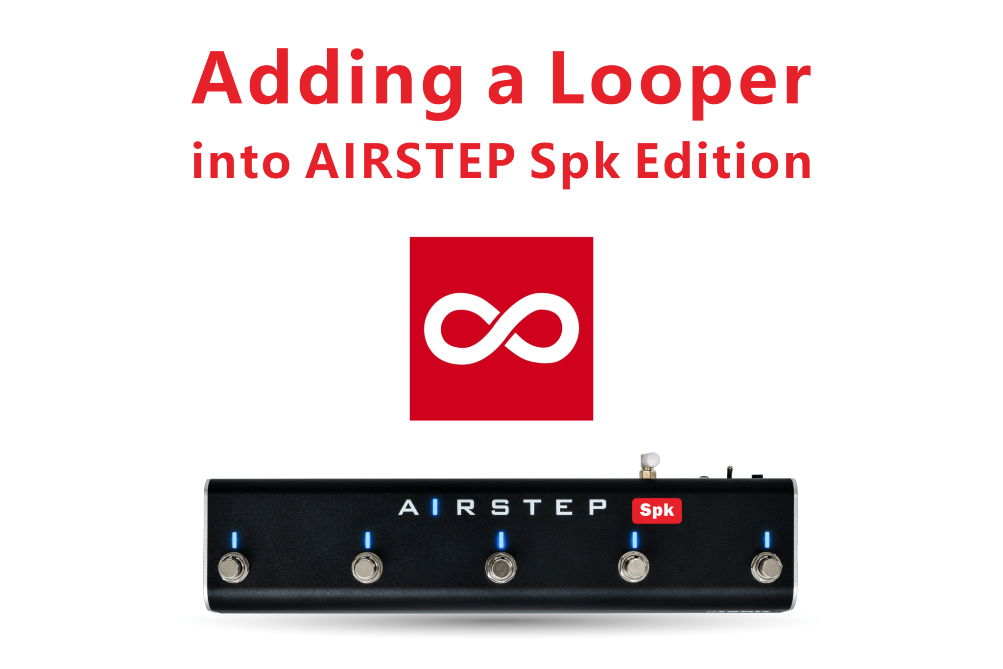 Looper Mode arrives on the AIRSTEP Spk Edition Spark Amp Lovers